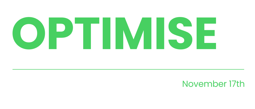 OPTIMISE Customer Roadshow- Leeds