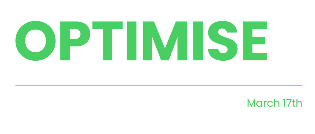 OPTIMISE Customer Roadshow- Maidstone